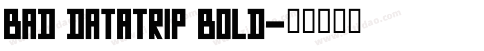 Bad DataTrip Bold字体转换